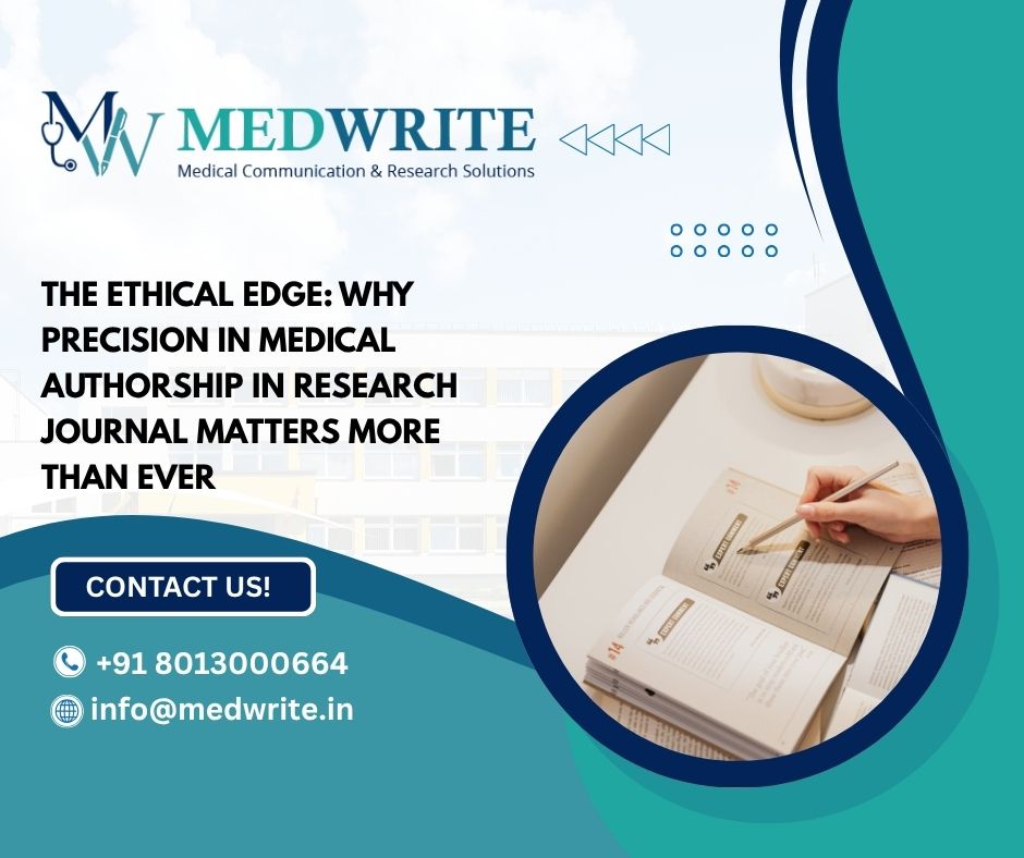 The Ethical Edge: Why Precision in Medical Authorship in Research journal Matters More Than Ever