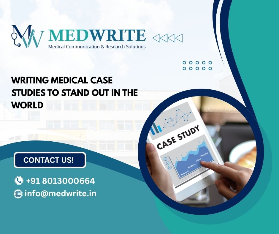 Writing medical case studies to stand out in the world