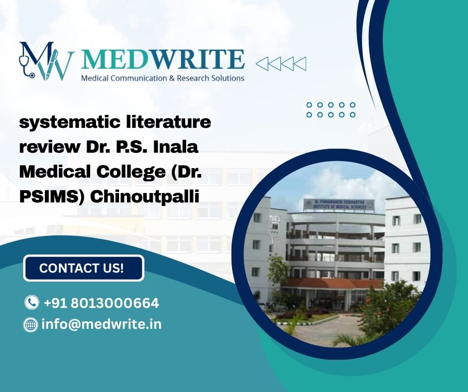 systematic literature review Dr. P.S. Inala Medical College (Dr. PSIMS) Chinoutpalli
