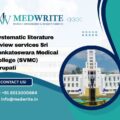 systematic literature review services Sri Venkateswara Medical College (SVMC) Tirupati