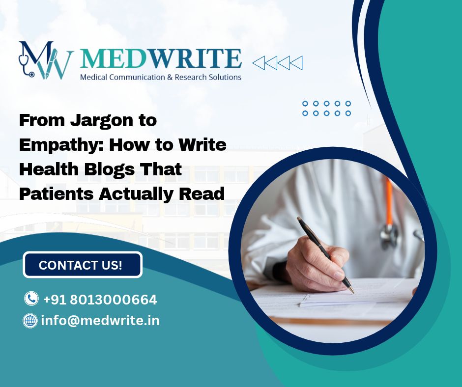 From Jargon to Empathy: How to Write Health Blogs That Patients Actually Read
