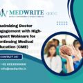 Maximizing Doctor Engagement with High-Impact Webinars for Continuing Medical Education (CME)