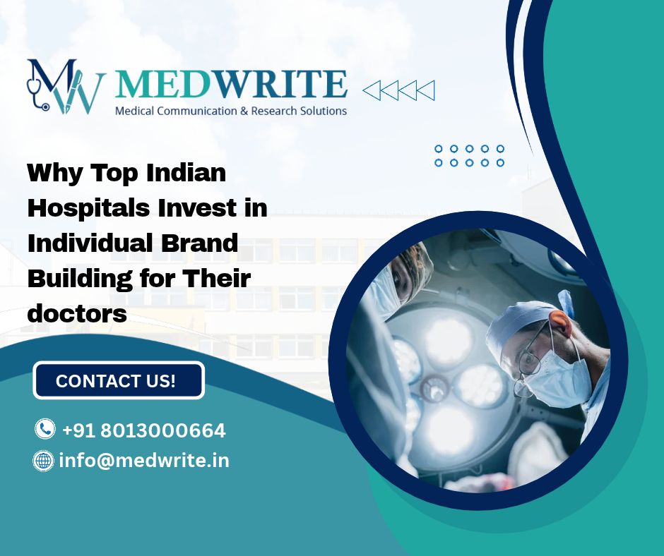 Why Top Indian Hospitals Invest in Individual Brand Building for Their doctors